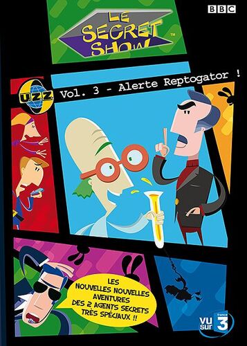 Le Secret Show - Vol. 3 - Alerte Reptogator