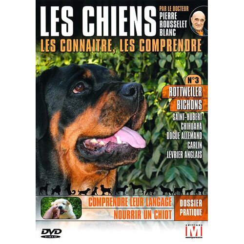 Les Chiens : Les Connaître, Les Comprendre - Vol. 3