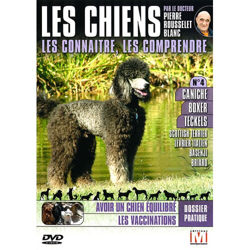 Les Chiens : Les Connaître, Les Comprendre - Vol. 4