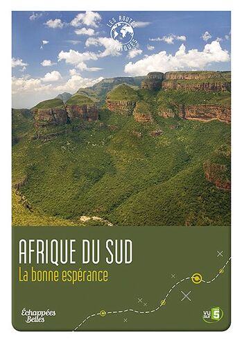 Échappées Belles - Les Routes Mythiques - Afrique Du Sud : La Bonne Espérance