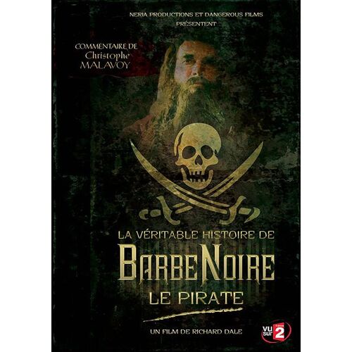 La Véritable Histoire De Barbe Noire Le Pirate