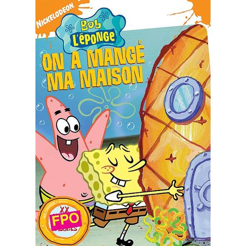 Bob L'éponge - On A Mangé Ma Maison