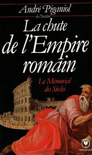 La Chute De L'empire Romain.Le Memorial Des Siecles La Chute De L'empire Romain.Le Memorial Des Siecles