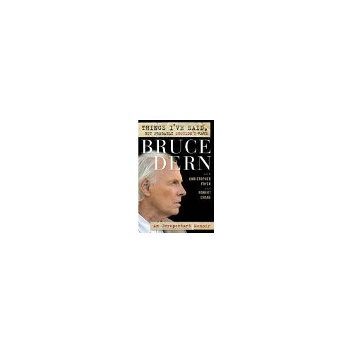 Things I've Said, But Probably Shouldn't Have: An Unrepentant Memoir