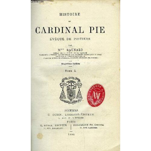 Histoire Du Cardinal Pie, Évêque De Poitiers - 2 Tomes