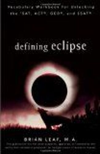 Defining Eclipse: Vocabulary Workbook For Unlocking The Sat, Act, Ged, And Ssat