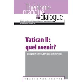 Vatican Ii : Quel Avenir ? - Evangiles Et Culture, Paroisses Et Ministères