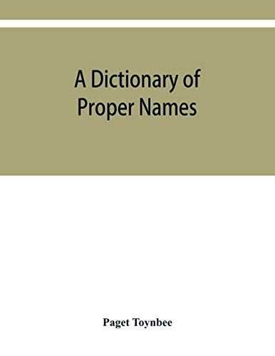 A Dictionary Of Proper Names And Notable Matters In The Works Of Dante