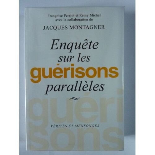 Enquête Sur Les Guérisons Parallèles