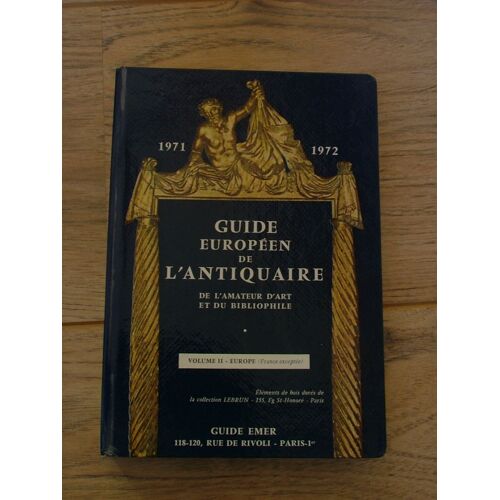 Guide Européen De L'antiquaire, De L'amateur D'art Et Du Bibliophile. 1971/ 1972. Volume 2- Europe