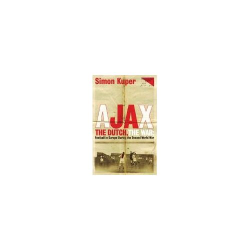 Ajax, The Dutch, The War