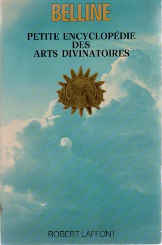 Petite Encyclopédie Des Arts Divinatoires