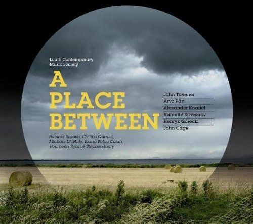 A Place  Between : Part / Tavener / Silvestrov /  Knaifel /  Gorecki / Cage