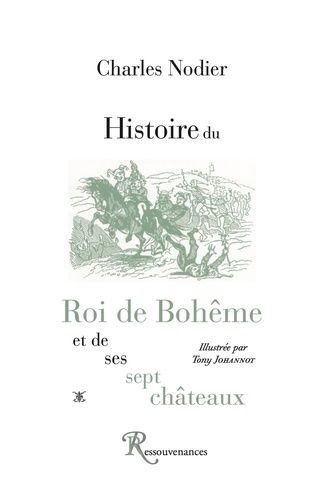 Histoire Du Roi De Bohême Et De Ses Sept Châteaux