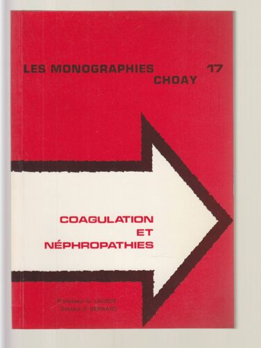 Coagulation Et Néphropathies, Les Monographies Choay N°:17