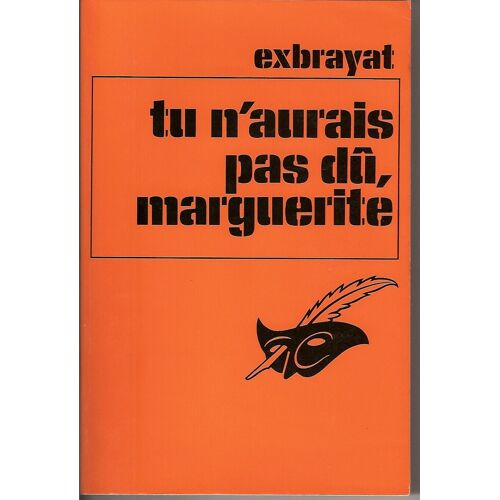 Tu N'aurais Pas Dû Marguerite.