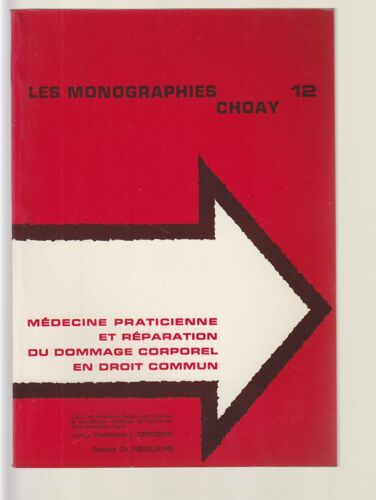 Les Monographies Choay 12 Médecine Praticienne Et Réparation Du Dommage Corporel En Droit Commun Les Monographies Choay 12 Médecine Praticienne Et Réparation Du Dommage Corporel En Droit...