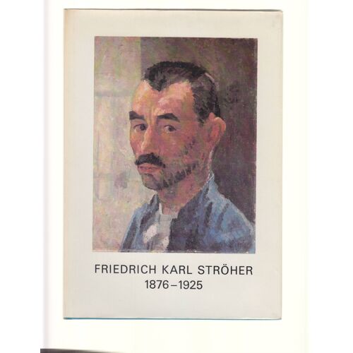 Friedrich Karl Ströher 1876-1925