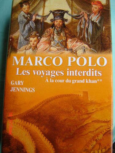 Marco Polo, Les Voyages Interdits T2. A La Cour Du Grand Khan. Traduit De L'américain Par Thierry Chevrier