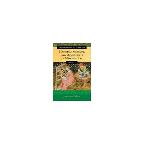 Materials, Methods, And Masterpieces Of Medieval Art