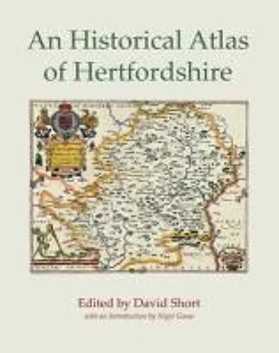 An Historical Atlas Of Hertfordshire