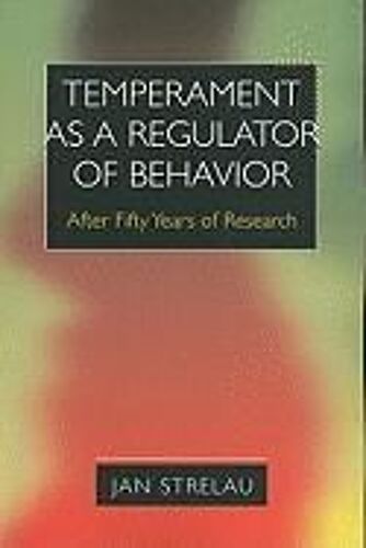Strelau, J: Temperament As A Regulator Of Behavior
