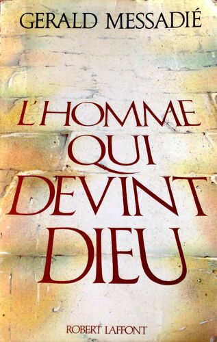 L'homme Qui Devient Dieu.