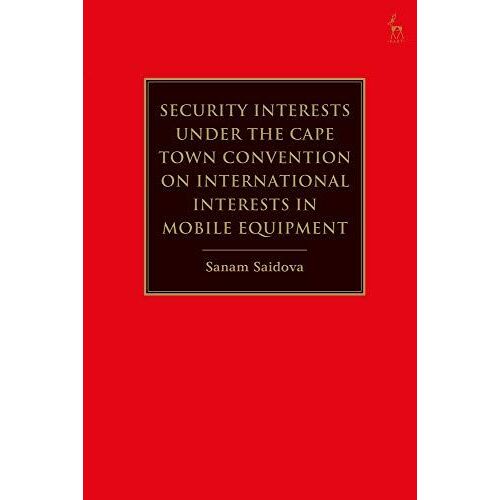 Security Interests Under The Cape Town Convention On International Interests In Mobile Equipment