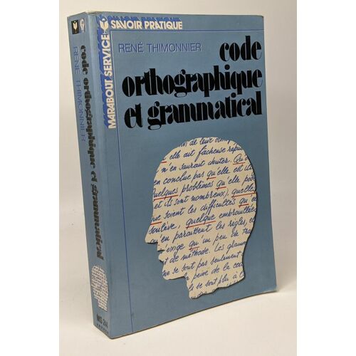 Code Orthographique Et Grammatical - Savoir Pratique