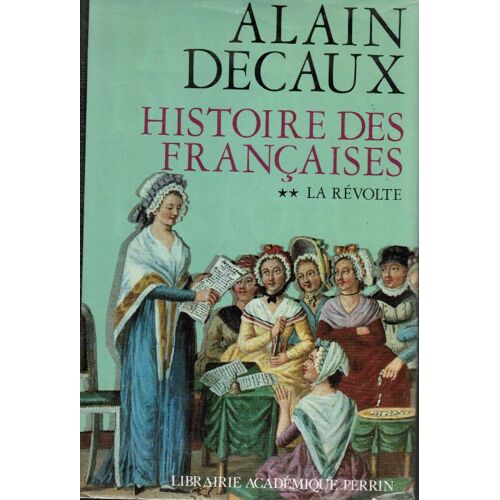 Histoire Des Francaises Tome 2 . La Revolte