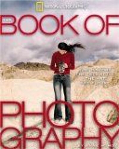 The Book Of Photography: The History, The Technique, The Art, The Future