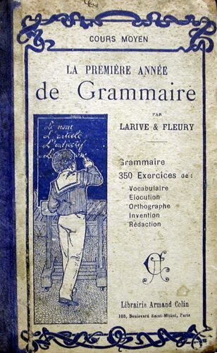 La Première Année De Grammaire Cours Moyen 350 Exercices De Vocabulaire Élocution Orthographe Invention Rédaction 1925