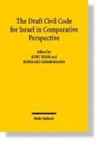 The Draft Civil Code For Israel In Comparative Perspective