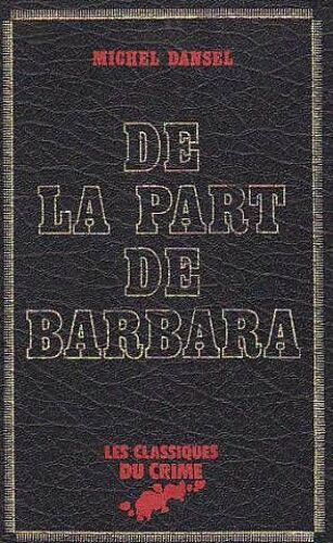 De La Part De Barbara (Les Classiques Du Crime)