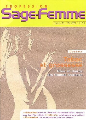 Profession Sage-Femme  N° 85 : Dossier Tabac Et Grossesse - Prise En Charge Des Femmes Enceintes