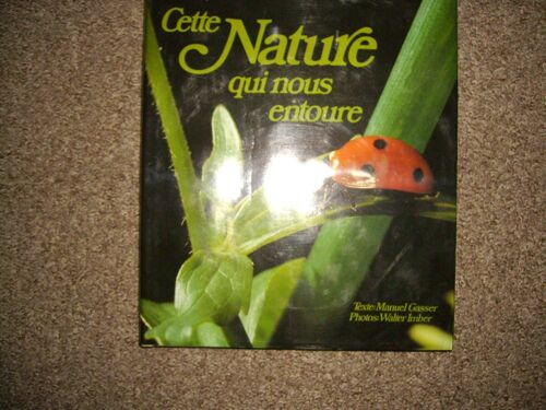 Cette Nature Qui Nous Entoure