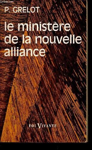 Le Ministère De La Nouvelle Alliance - Collection Foi Vivante N°37.
