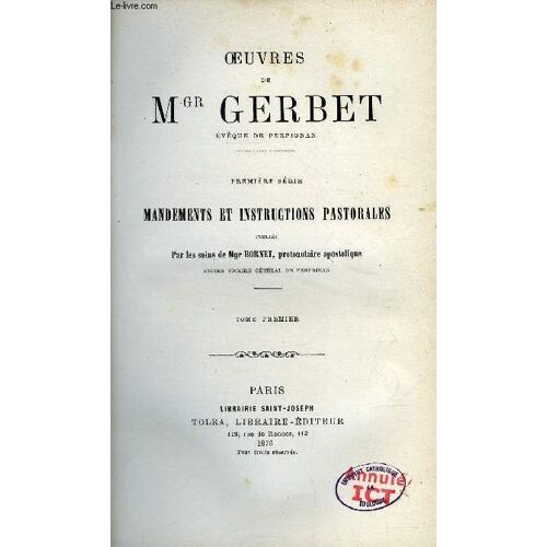 Oeuvres De Mgr Gerbet Évêque De Perpignan, Mandements Et Instructions Pastorales - 2 Tomes