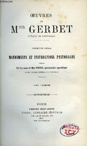 Oeuvres De Mgr Gerbet Évêque De Perpignan, Mandements Et Instructions Pastorales - 2 Tomes