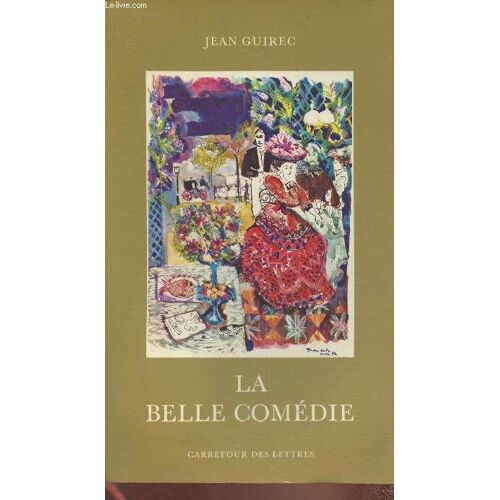 La Belle Comédie- Souvenirs Littéraires 1919-1939