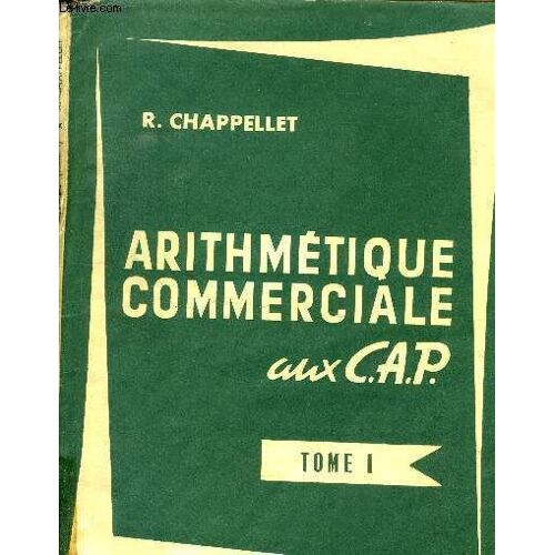 Arithmétique Commerciale Aux Cap Tome 1