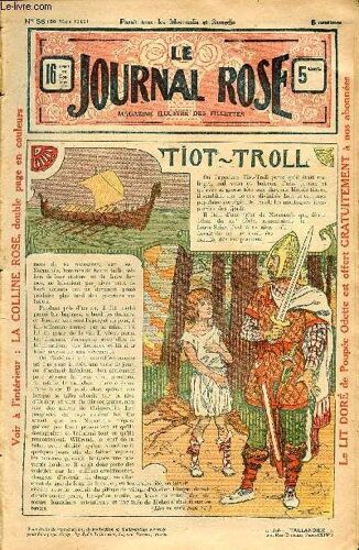Le Journal Rose - N° 58 - 29 Mars 1913 - Tiot-Troll Par Georges Montignac - Le Coeur D Une Mère Par Louis Ratisbonne - Sa Majesté Le Roi De La Fêve Par Aimé Giron - Colombine Ou La Vanité Punie Par(...)