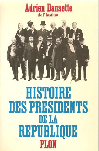 Histoire Des Présidents De La République - De Louis-Napoléon Bonaparte À Georges Pompidou