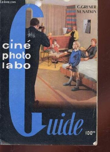 Photo, Ciné, Labo Guide - Mai 1955. Sommaire : Le Jargon Du Photographe - Micro Et Macrophoto - Filtres - L Agrandissement - Choix Du Format - Les Jumelles - Etc