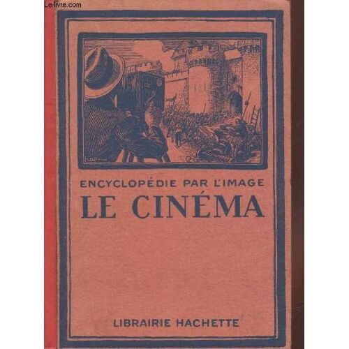 Le Cinéma (Collection : Encyclopédie Par L Image)