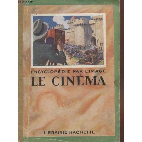 Le Cinéma (Collection : Encyclopédie Par L Image)