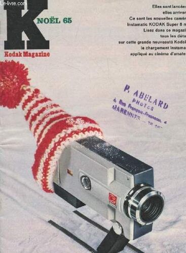 Kodak Magazine : Noël 65. Sommaire : L Hiver Est Aussi En Couleurs - Les Caméras Instamatic Super 8 Mm - Les Projecteurs Instamatic Super 8mm - La Gamme Ciné Instamatic - Etc.