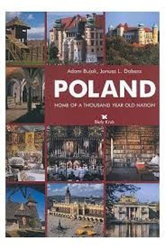 Poland Home Of A Thousand Year Old Nation