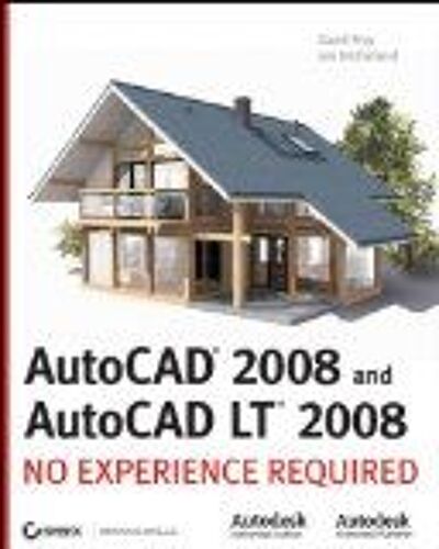 Autocad 2008 And Autocad Lt 2008: No Experience Required