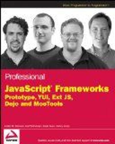 Professional Javascript Frameworks: Prototype, Yui, Ext Js, Dojo And Mootools